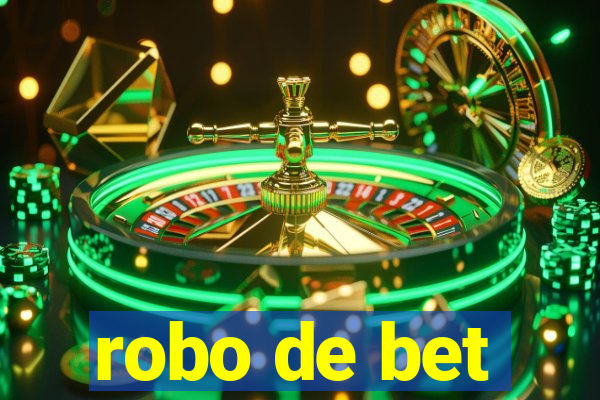 robo de bet